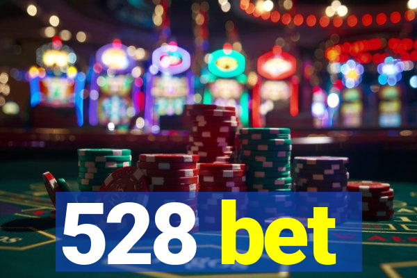 528 bet